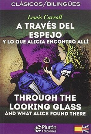 A TRAVES DEL ESPEJO / THROUGH THE LOOKING GLASS
