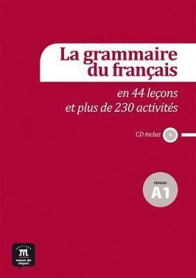 LA GRAMMAIRE DU FRANÇAIS  A1 + CD