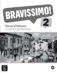 2. BRAVISSIMO! : LESSICO E GRAMMATICA