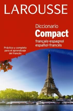 DICCIONARIO COMPACT ESPAÑOL-FRANCÉS / FRANÇAIS-ESPAGNOL (LAROUSSE - LENGUA FRANCESA - DICCIONARIOS GENERALES)