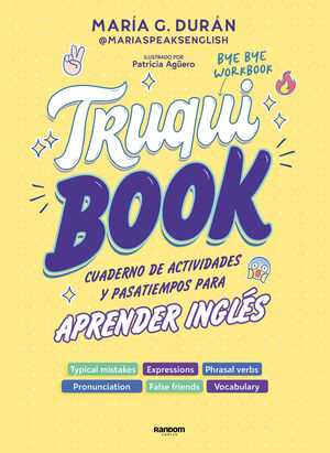 TRUQUIBOOK CUADERNO DE ACTIVIDADES Y PASATIEMPOS PARA APRENDER INGLÉS (PHRASAL VERBS, FALSE FRIENDS)