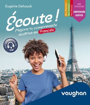 ECOUTE ! MEJORA TU COMPRENSIÓN AUDITIVA EN FRANCES