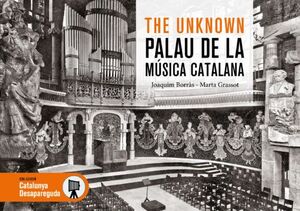 THE UNKNOWN PALAU DE LA MÚSICA CATALANA