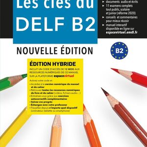 LES CLES DU DELF B2 NOUVELLE EDITION HYBRIDE LIVRE DE L'ELEVE