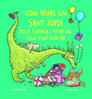COM VIURE UN SANT JORDI PLE DE FANTASIA I EVITAR QUE SIGUI FLOR D'UN DIA