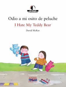 ODIO A MI OSITO DE PELUCHE / I HATE MY TEDDY BEAR