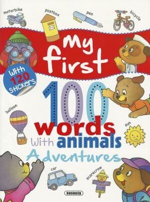 ADVENTURES... WITH 120 STICKERS, MY FIRST 100 WORDS WITH ANIMALS