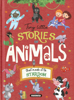 TINY LITTLE STORIES OF ANIMALS THAT MADE IT TO    STARDOM