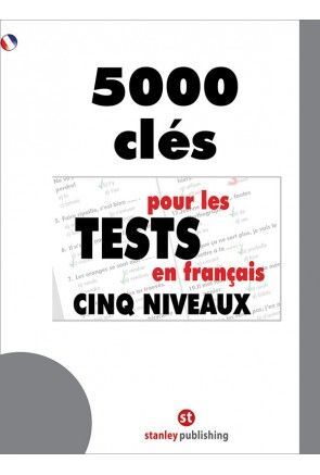 5000 CLES POUR LES TESTS EN FRANÇAIS 5 NIVEAUX