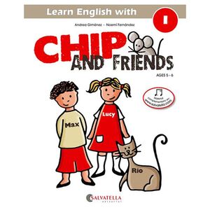 1. CHIP AND FRIENDS. AGES 5-6