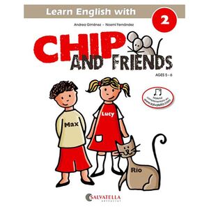 2. CHIP AND FRIENDS. AGES 5-6