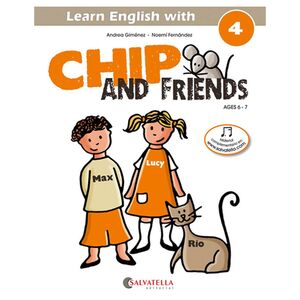 4. CHIP AND FRIENDS. AGES 6-7
