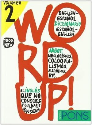 WORD UP! - VOLUMEN 2. DICCIONARIO DE ARGOT INGLES/ESPAÑOL - ESPAÑOL/INGLES (PONS - DICCIONARIOS)