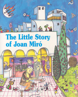 LITTLE STORY OF JOAN MIRO