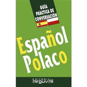 ESPAÑOL-POLACO. GUIA PRACTICA DE CONVERSACIÓN