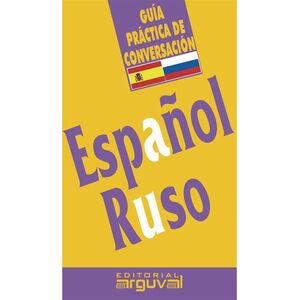 ESPAÑOL-RUSO. GUIA PRACTICA DE CONVERSACION