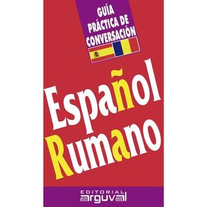 ESPAÑOL-RUMANO. GUIA PRACTICA DE CONVERSACION