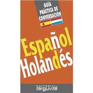 ESPAÑOL-HOLANDES. GUIA PRACTICA DE CONVERSACION