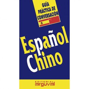 ESPAÑOL-CHINO. GUIA PRACTICA DE CONVERSACION