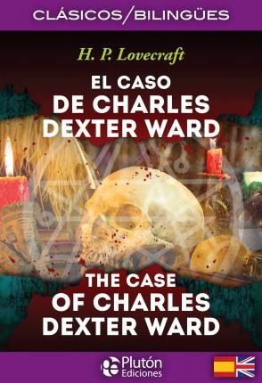 EL CASO DE CHARLES DEXTER WARD  [BILINGÜE]