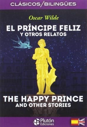 EL PRÍNCIPE FELIZ / THE HAPPY PRINCE