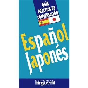 ESPAÑOL-JAPONES. GUIA PRACTICA DE CONVERSACION