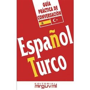 ESPAÑOL-TURCO. GUIA PRACTICA DE CONVERSACION