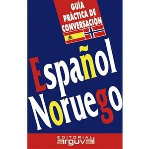 ESPAÑOL-NORUEGO. GUIA PRACTICA DE CONVERSACIÓN