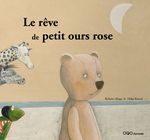 LE REVE DU PETIT OURS ROSE