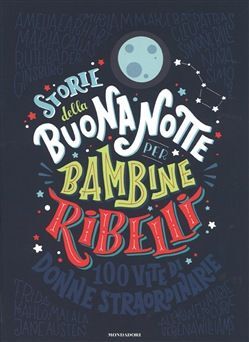 STORIE DELLA NOTTE PER BAMBINE RIBELLI