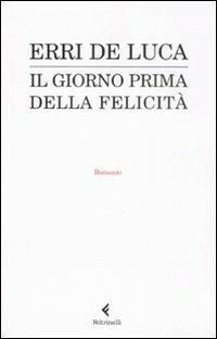 IL GIORNO PRIMA DELLA FELICITA