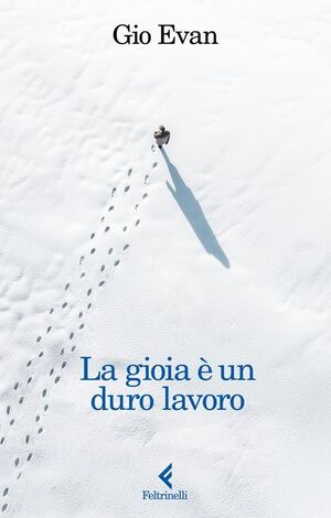 LA GIOIA E UN DURO LAVORO