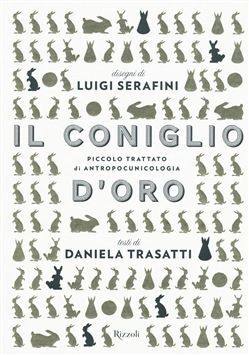 IL CONIGLIO D'ORO. PICCOLO TRATTATO DI ANTROPOCUNICOLOGIA'