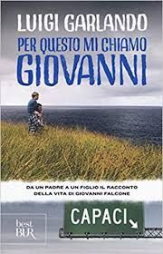 PER QUESTO MI CHIAMO GIOVANNI. DA UN PADRE A UN FIGLIO IL RACCONTO DELLA VITA DI GIOVANNI FALCONE