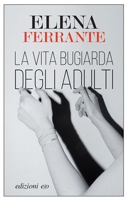 LA VITA BUGIARDA DEGLI ADULTI