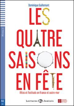 A2. LES 4 SAISONS EN FETE - FETES ET FESTIVALS EN FRANCE ET OUTREMER. LECTURES JUNIORS