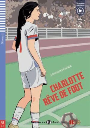 A2. CHARLOTTE REVE DE FOOT. LECTURE JUNIOR. TELECHARGEABLES