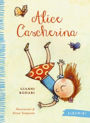 ALICE CASCHERINA. EDIZ. A COLORI