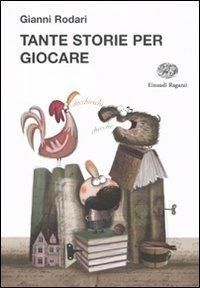 TANTE STORIE PER GIOCARE. EDIZ. ILLUSTRATA