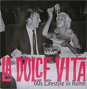 LA DOLCE VITA. 60S LIFESTYLE IN ROME
