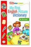 MY FIRST ENGLISH PICTURE DICTIONARY AT SCHOOL