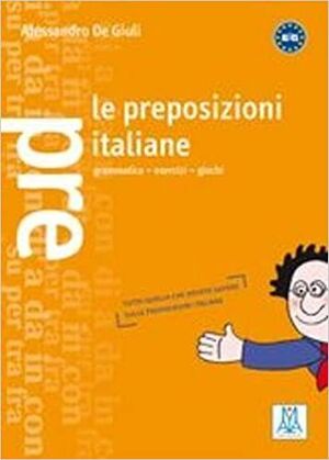 LE PREPOSIZIONI ITALIANE (GRAMMATICHE E ESERCIZIARI)