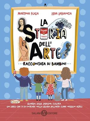 LA STORIA DELL'ARTE RACCONTATA AI BAMBINI. EDIZ. A COLORI