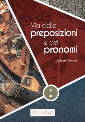 VIA DELLE PREPOSIZIONI E DEI PRONOMI A1-A2