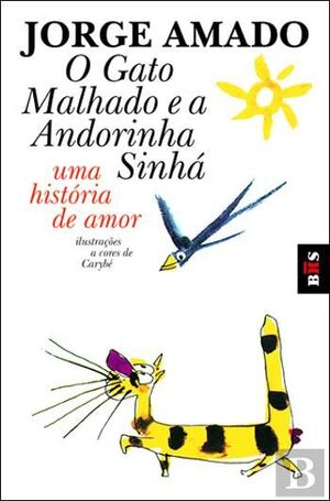 O GATO MALHADO E A ANDORINHA SINHÁ. UMA HISTÓRIA DE AMOR