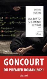 QUE SUR TOI SE LAMENTE LE TIGRE (PRIX GONCOURT DU PREMIER ROMAN 2021 ; PRIX DU ROMAN MÉTIS 2021)