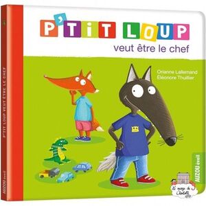P'TIT LOUP VEUT ÊTRE LE CHEF