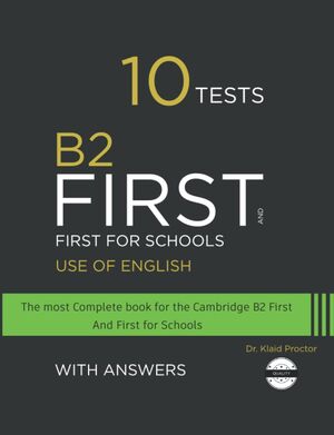 10 TESTS B2 FIRST FOR SCHOOLS. USE OF ENGLISH
