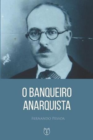 O BANQUEIRO ANARQUISTA